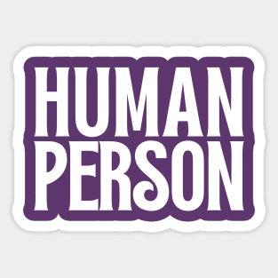 Human Person | Funny | Keep It Real | Humaning Is Hard Sticker